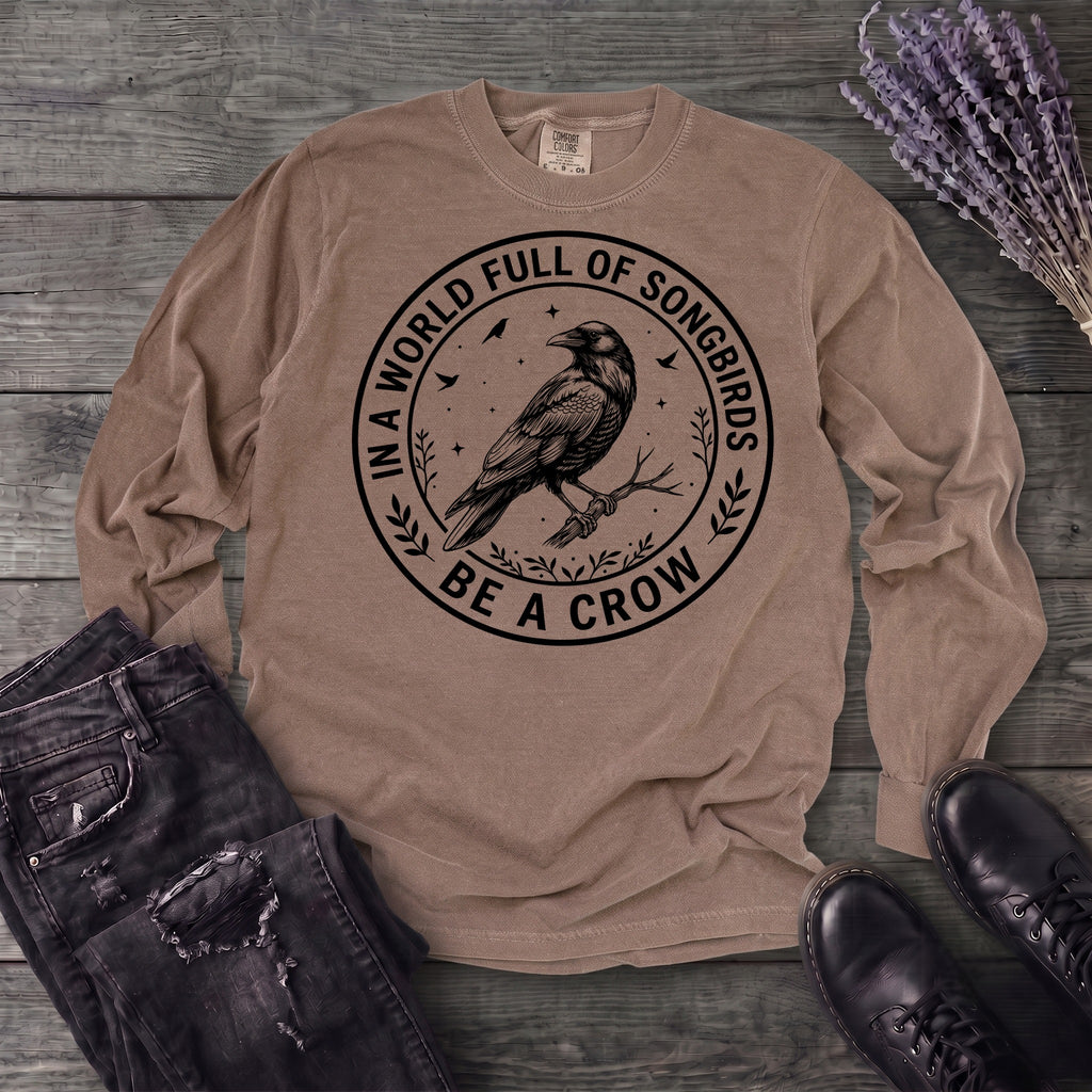 Be A Crow Long Sleeve T-Shirt