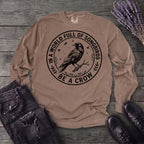 Be A Crow Long Sleeve T-Shirt
