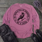 Be A Crow Long Sleeve T-Shirt
