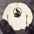 Knowledge Is A Dangerous Thing Raven And Books Long Sleeve T-Shirt