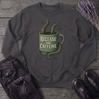 Release The Caffeine Sweatshirt
