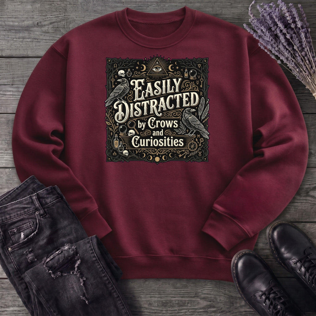Easily Distracted By Crows and Curiosities Sweatshirt