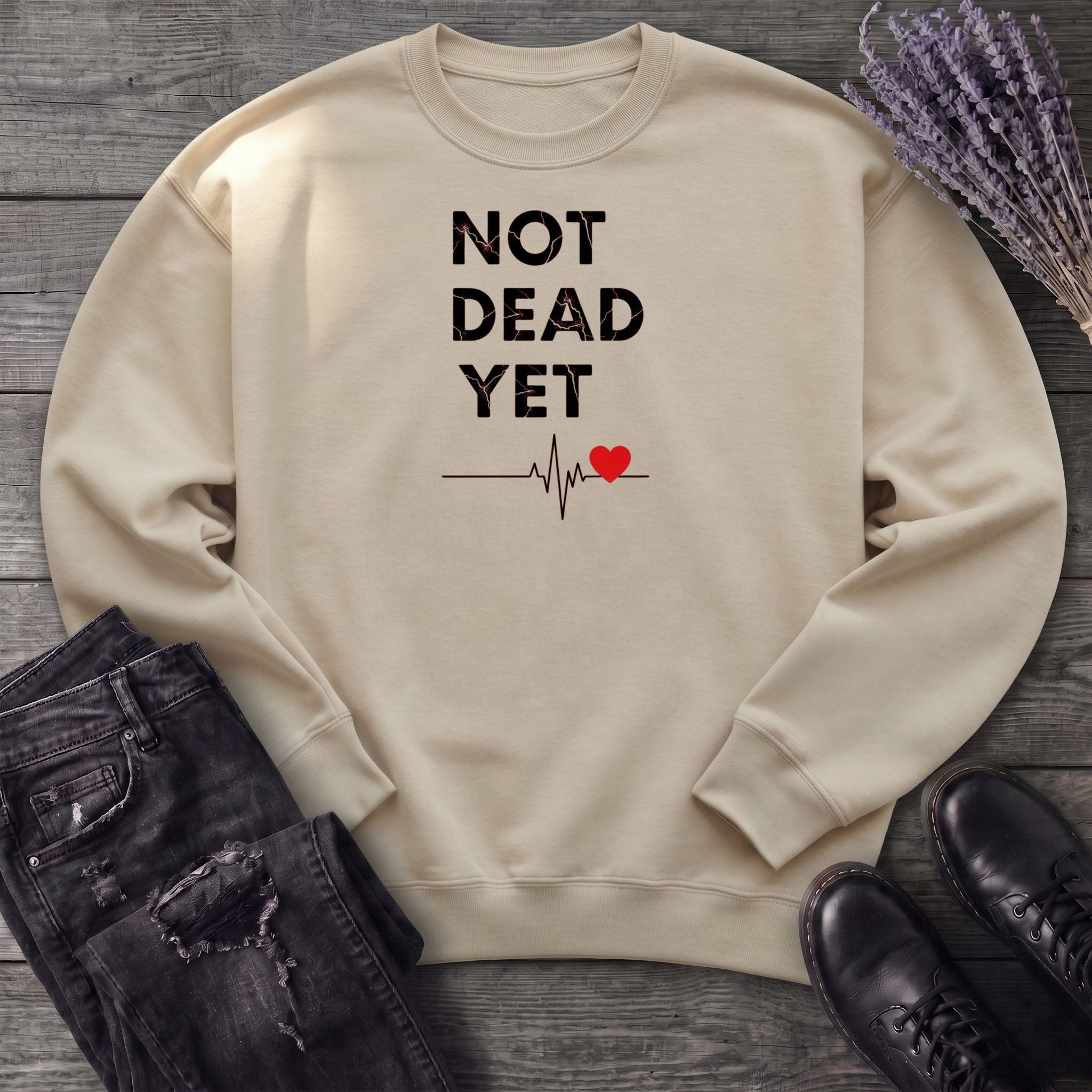 Not Dead Yet Sweatshirt
