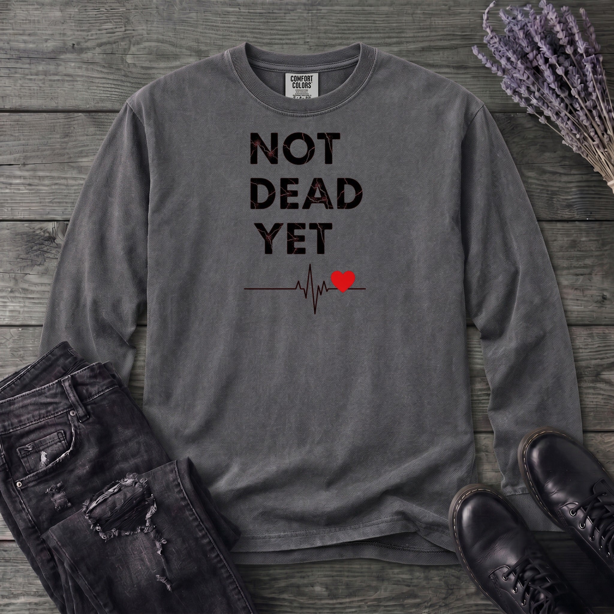 Not Dead Yet Long Sleeve T-Shirt