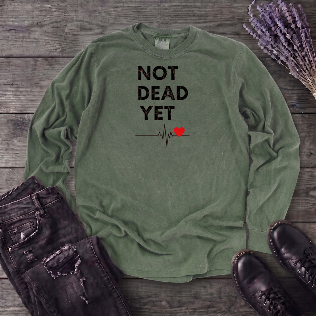 Not Dead Yet Long Sleeve T-Shirt