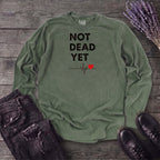 Not Dead Yet Long Sleeve T-Shirt