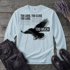 Too Much Long Sleeve T-Shirt