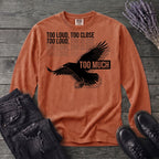 Too Much Long Sleeve T-Shirt