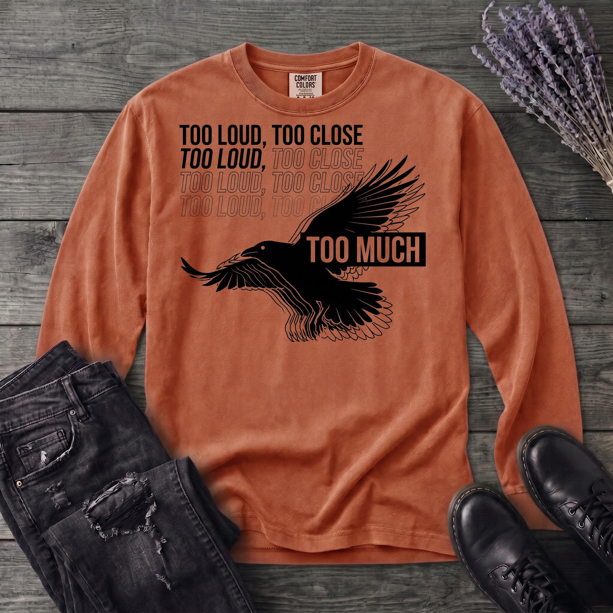 Too Much Long Sleeve T-Shirt