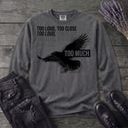 Too Much Long Sleeve T-Shirt