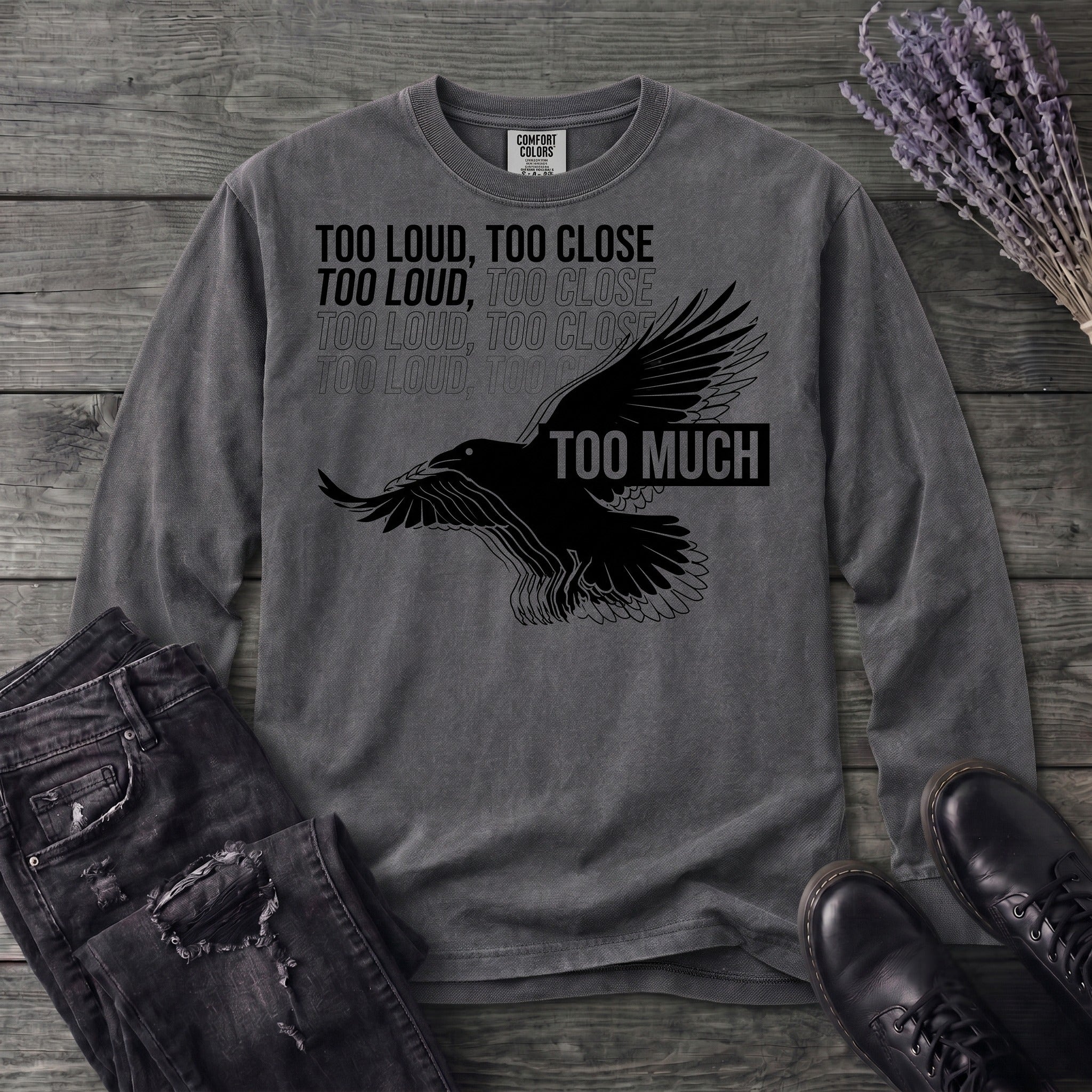 Too Much Long Sleeve T-Shirt