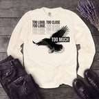 Too Much Long Sleeve T-Shirt