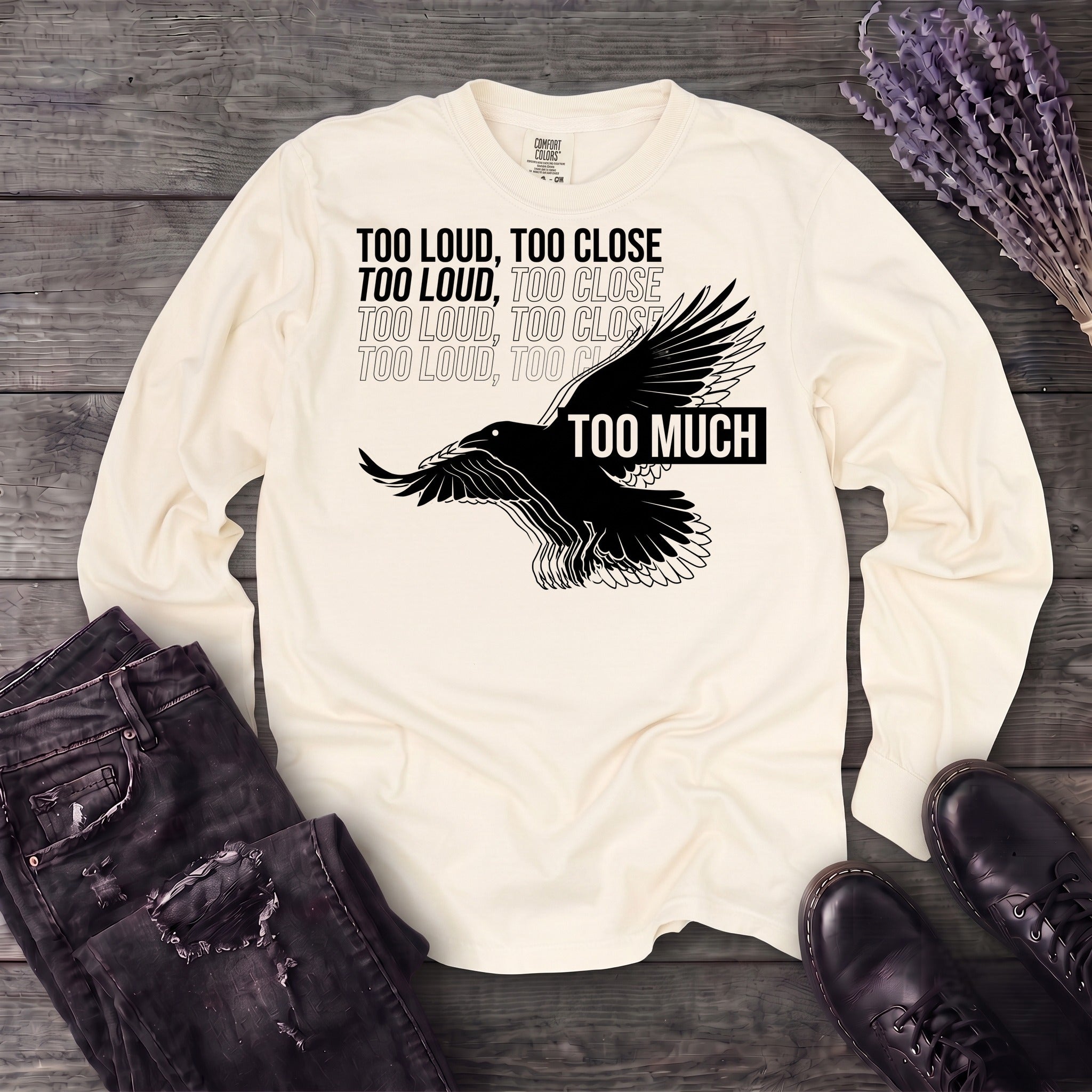 Too Much Long Sleeve T-Shirt