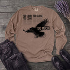 Too Much Long Sleeve T-Shirt