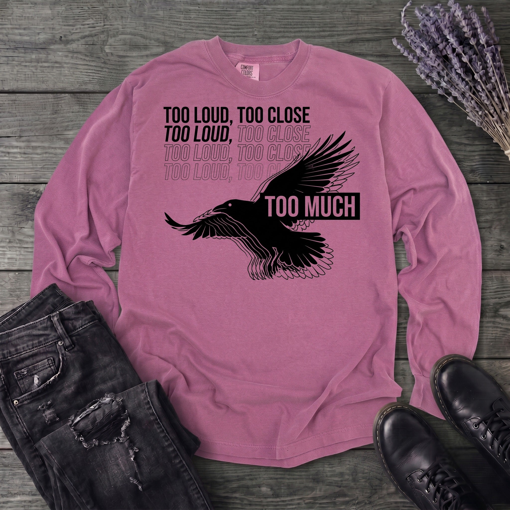 Too Much Long Sleeve T-Shirt