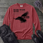 Too Much Long Sleeve T-Shirt