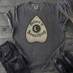 Believe In Something T-Shirt