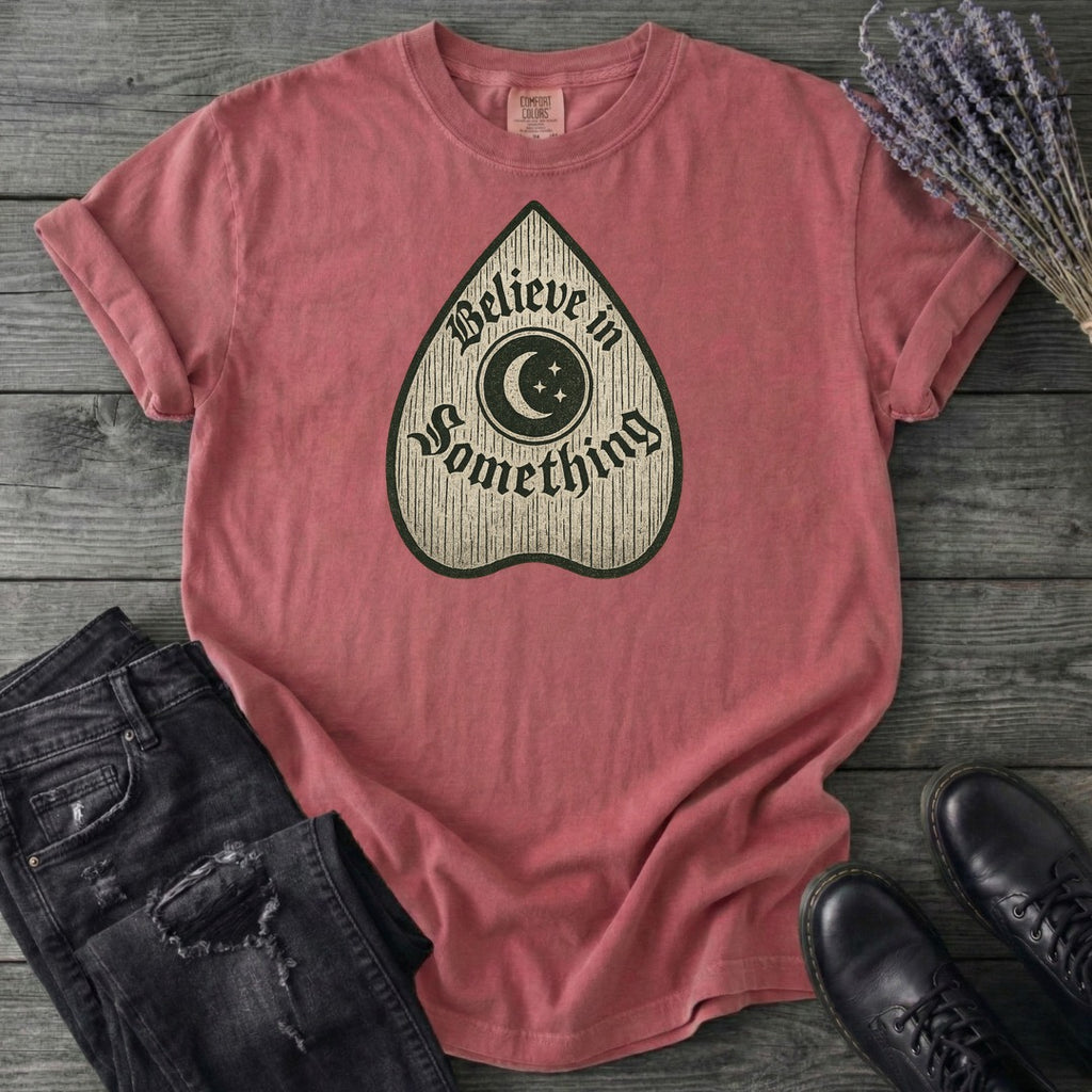 Believe In Something T-Shirt