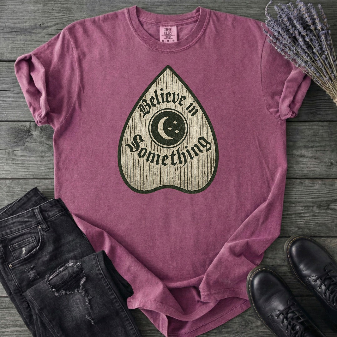 Believe In Something T-Shirt