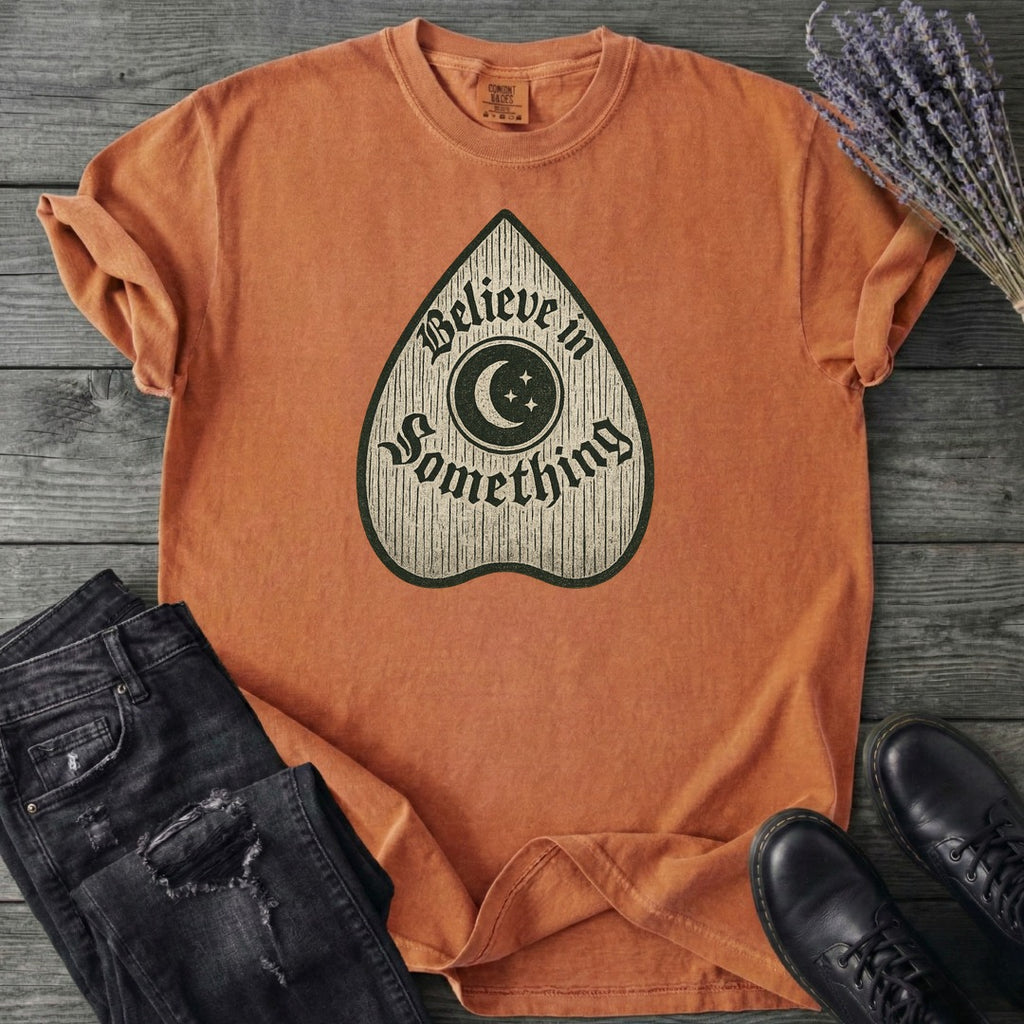 Believe In Something T-Shirt