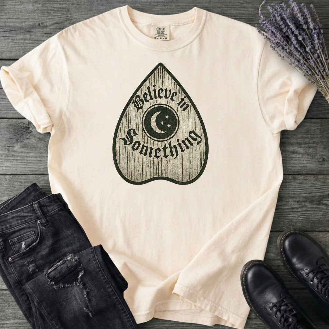 Believe In Something T-Shirt