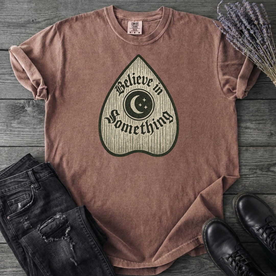 Believe In Something T-Shirt