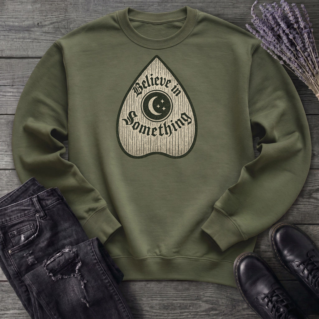 Believe In Something Sweatshirt