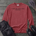 I wonder what normal people think about Long Sleeve T-Shirt