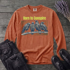Born To Conspire Long Sleeve T-Shirt