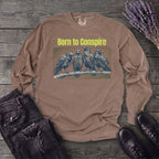 Born To Conspire Long Sleeve T-Shirt