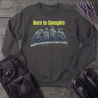 Born To Conspire Sweatshirt