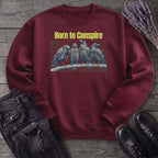 Born To Conspire Sweatshirt