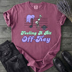 Feeling A Bit Off Key T-Shirt