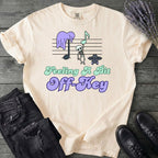 Feeling A Bit Off Key T-Shirt