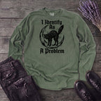 I Identify As A Problem Long Sleeve T-Shirt