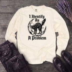 I Identify As A Problem Long Sleeve T-Shirt