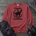 I Identify As A Problem Long Sleeve T-Shirt