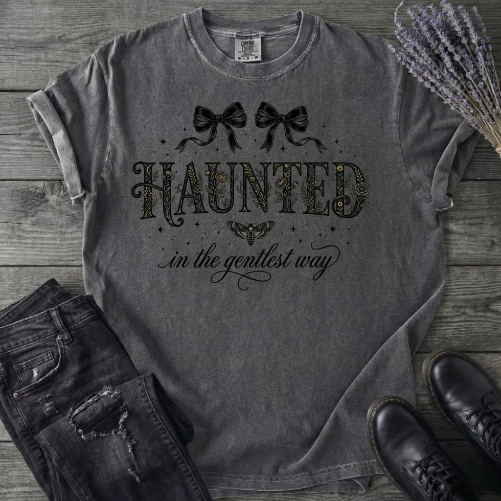 Haunted In The Gentlest Way T-Shirt