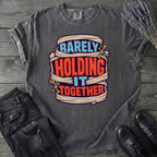 Barely Holding It Together T-Shirt