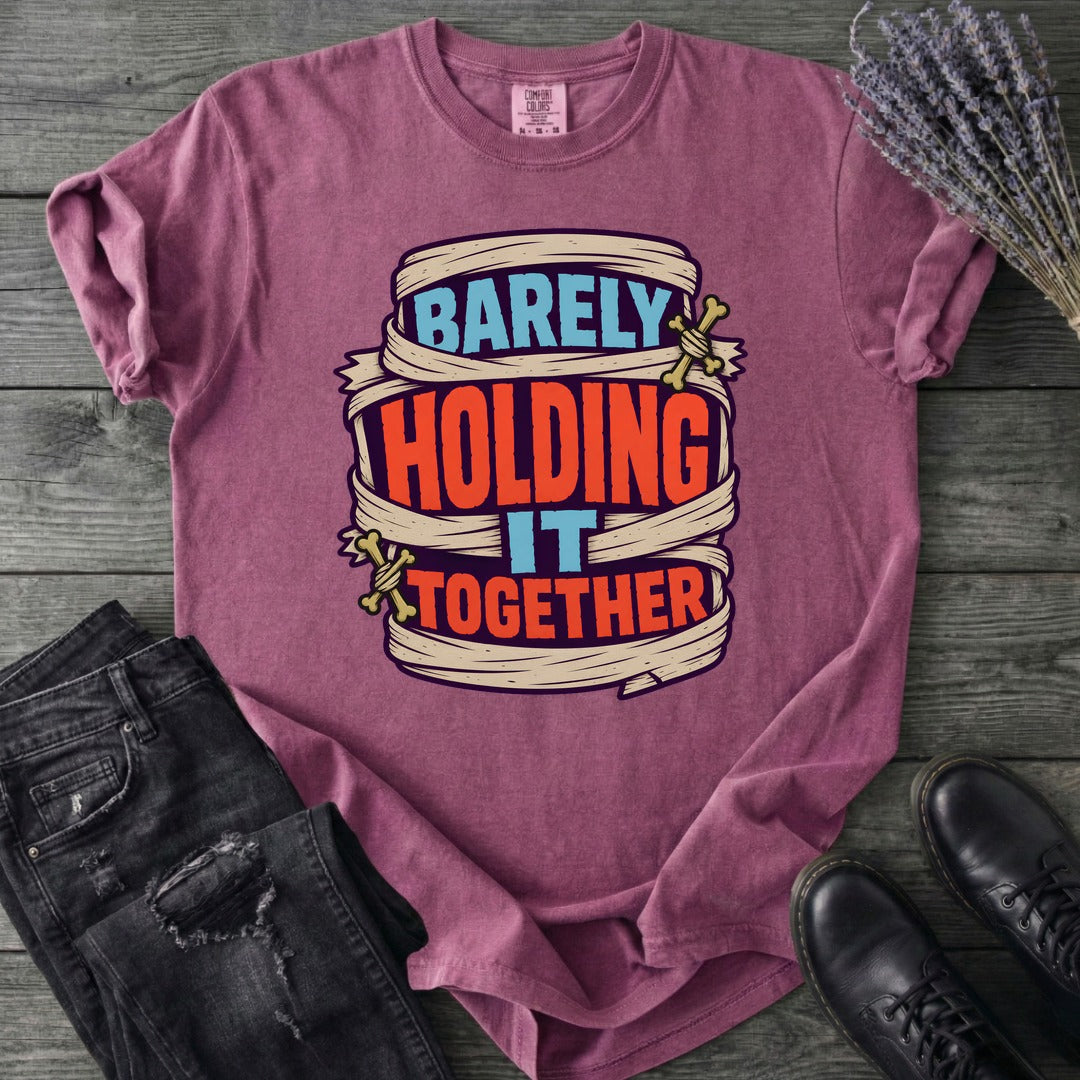 Barely Holding It Together T-Shirt