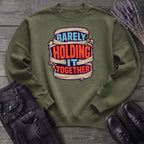 Barely Holding It Together Sweatshirt