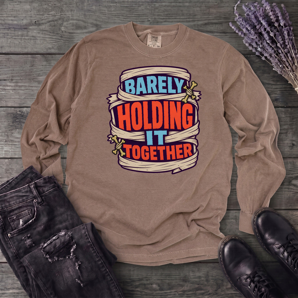Barely Holding It Together Long Sleeve T-Shirt
