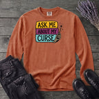 Ask Me About My Curse Long Sleeve T-Shirt