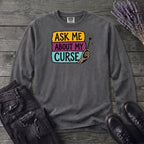 Ask Me About My Curse Long Sleeve T-Shirt