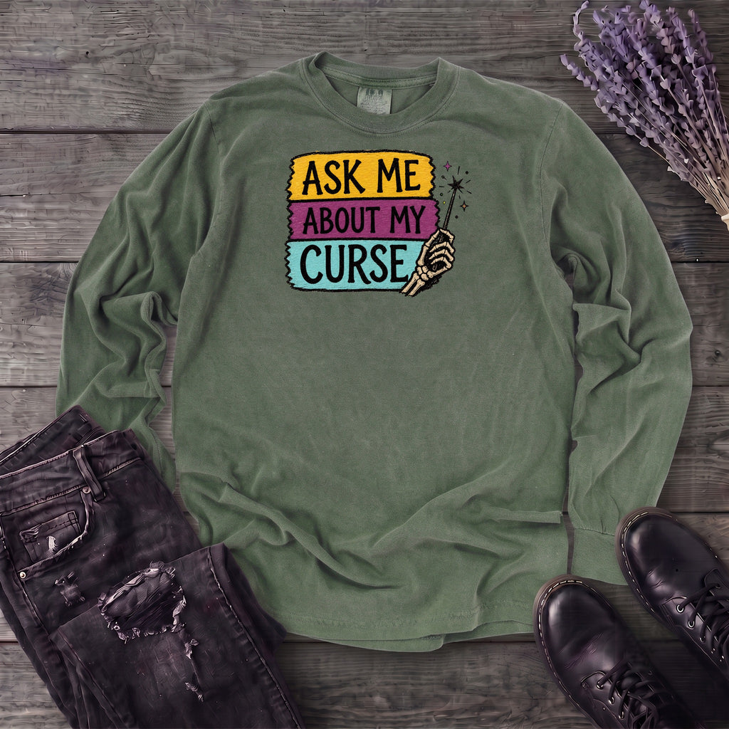 Ask Me About My Curse Long Sleeve T-Shirt