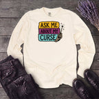 Ask Me About My Curse Long Sleeve T-Shirt