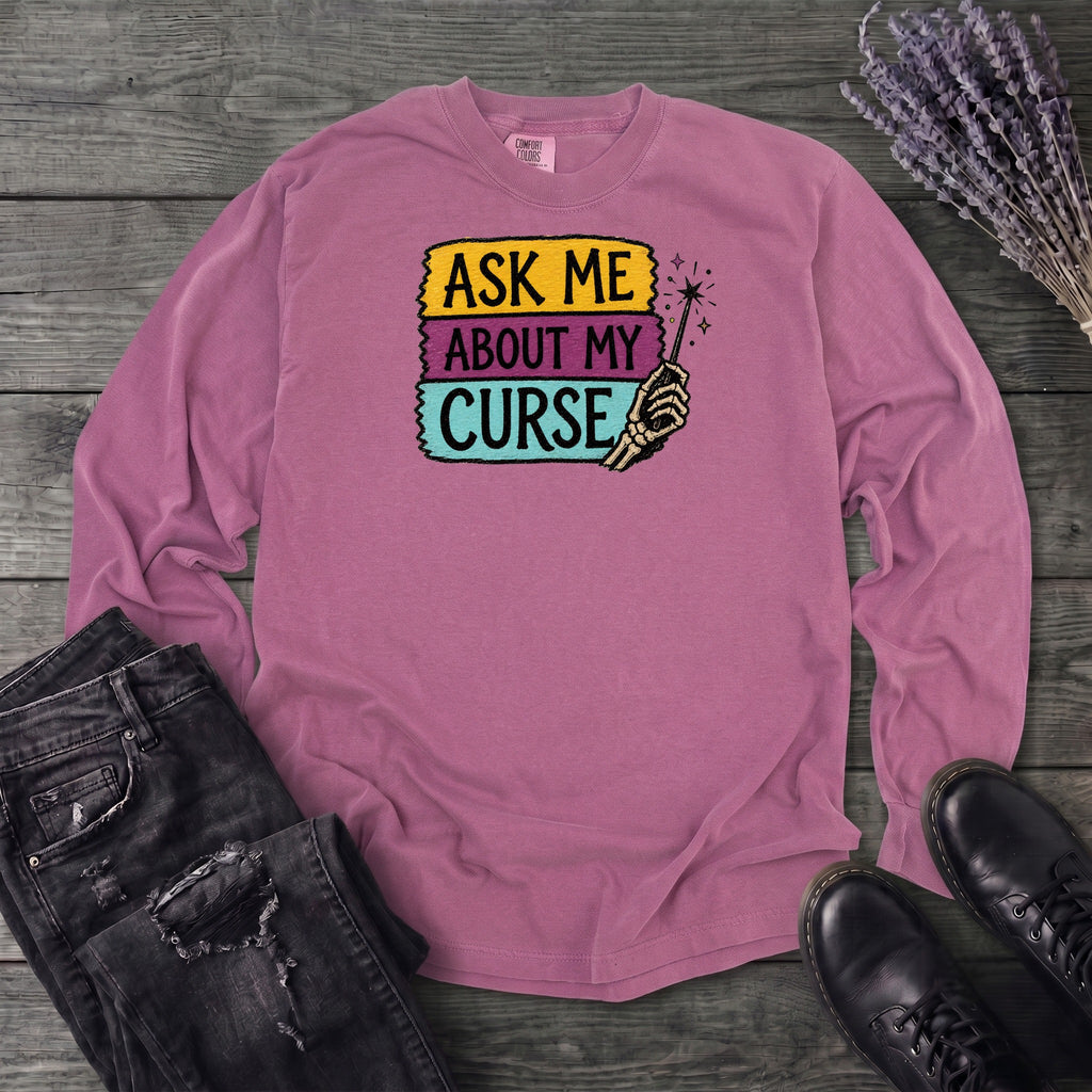 Ask Me About My Curse Long Sleeve T-Shirt