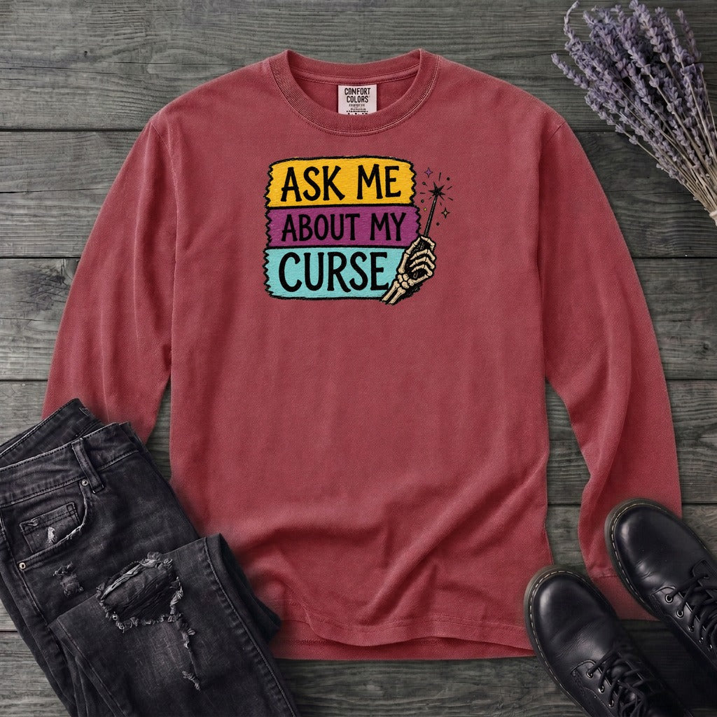 Ask Me About My Curse Long Sleeve T-Shirt