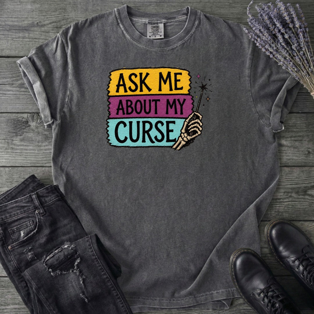 Ask Me About My Curse T-Shirt