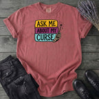 Ask Me About My Curse T-Shirt